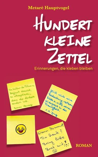 Hundert kleine Zettel: Erinnerungen, die kleben bleiben