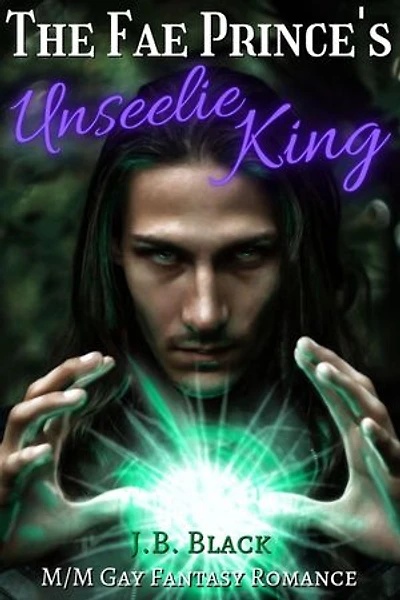 The Fae Prince’s Unseelie King