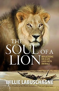 The Soul of a Lion: Reflections on a life lived with animals