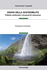 Visioni della sostenibilità.: Politiche ambientali e strumenti di valutazione