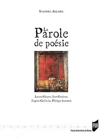 La parole de poésie: Lorand Gaspar, Jean Grosjean, Eugène Guillevic, Philippe Jaccottet