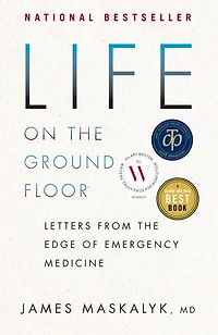 Life on the Ground Floor: Letters from Edge of Emergency Medicine