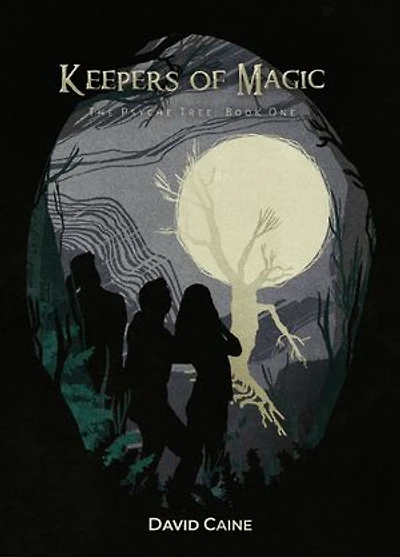 Keepers of Magic: The Psyche Tree: Book One