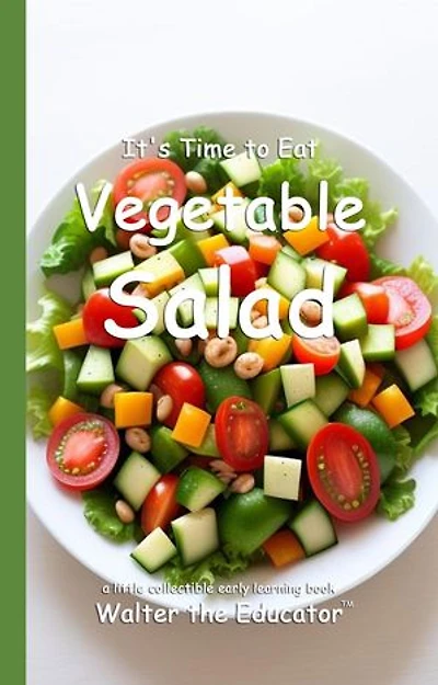 It's Time to Eat Vegetable Salad