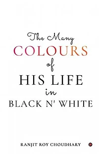 The Many Colours of His Life in Black n' White: 0