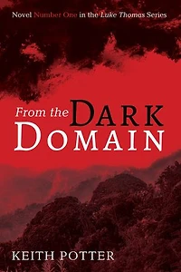 From the Dark Domain: Novel Number One Luke Thomas Series