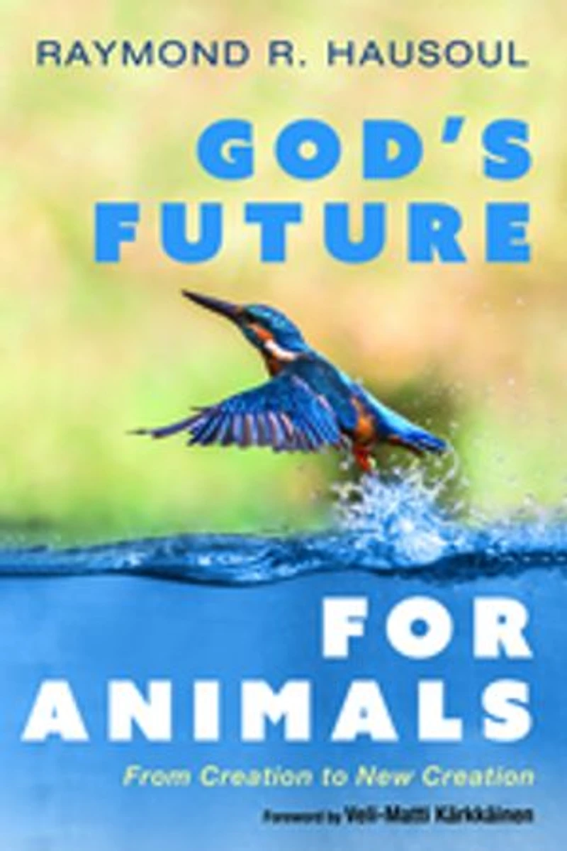God's Future for Animals: From Creation to New