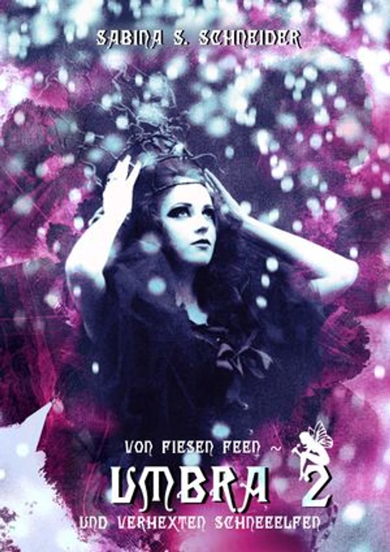 Umbra 02: Von fiesen Feen und verhexten Schneeelfen