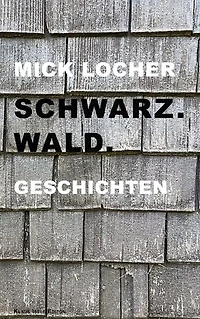 Schwarz.Wald.: Geschichten