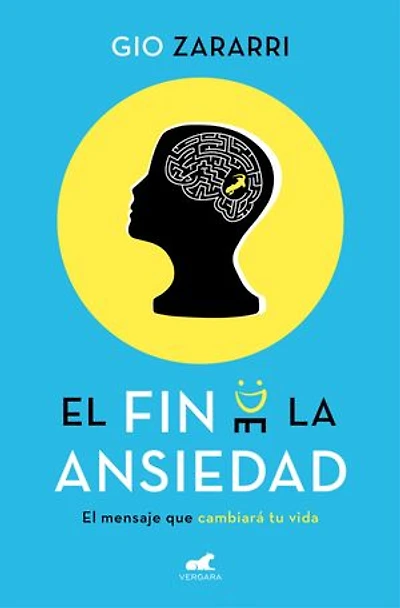 El fin de la ansiedad: El mensaje que cambiará tu vida