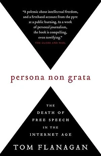 Persona Non Grata: The Death Of Free Speech Internet Age