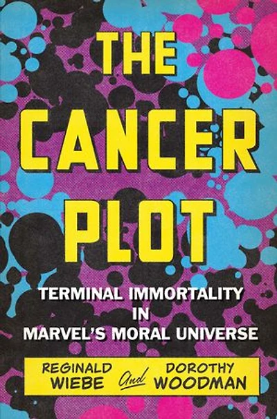 The Cancer Plot: Terminal Immortality Marvel’s Moral Universe