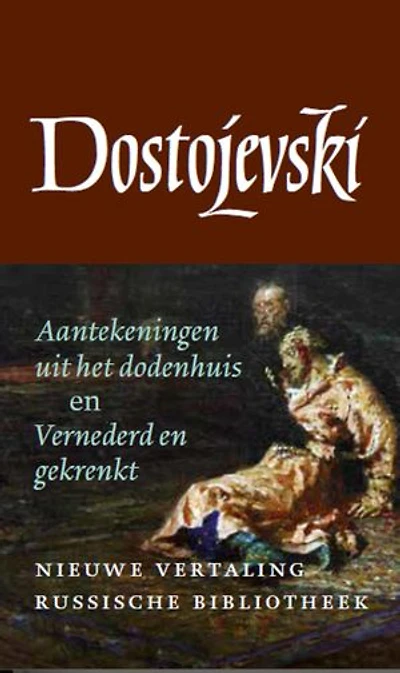 Aantekeningen uit het dodenhuis en Vernederd en gekrenkt 3