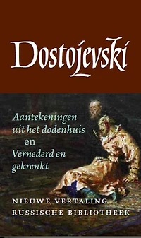 Aantekeningen uit het dodenhuis en Vernederd en gekrenkt 3