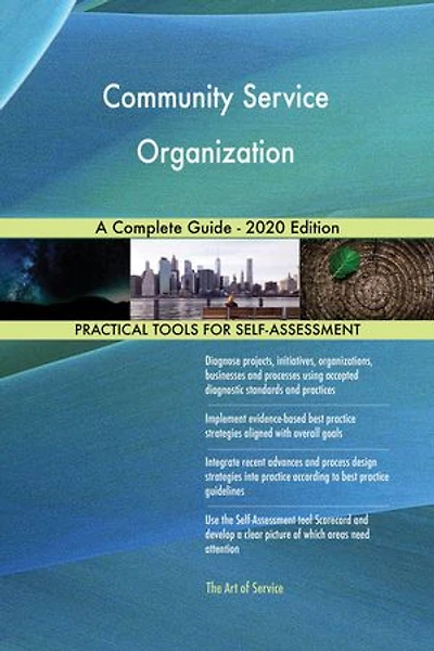 Community Service Organization A Complete Guide - 2020 Edition