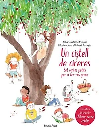 Un cistell de cireres: Set contes petits per fer-nos grans. Il·lustracions d'Albert Arrayás