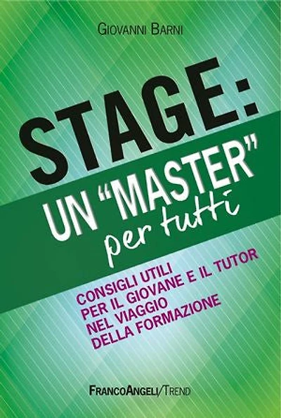 Stage: un "Master" per tutti.: Consigli utili per il giovane e il tutor nel viaggio della formazione