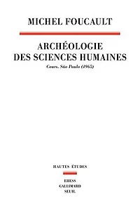 Archéologie des sciences humaines: cours
