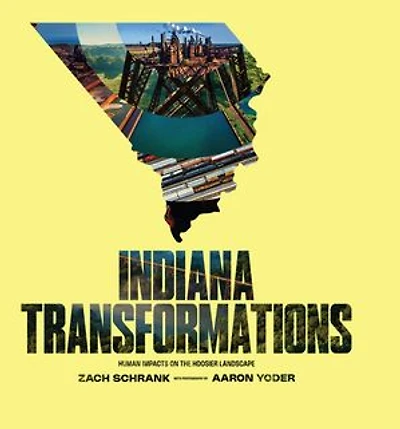 Indiana Transformations: Human Impacts on the Hoosier Landscape