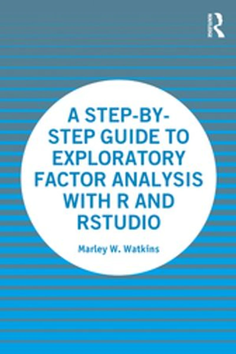 A Step-by-Step Guide to Exploratory Factor Analysis with R and RStudio