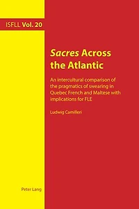 Sacres Across the Atlantic: An intercultural comparison of pragmatics swearing Quebec French and Maltese with implications for FLE
