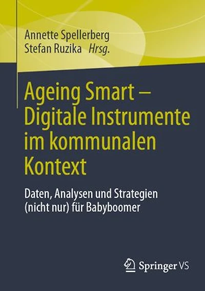 Ageing Smart - Digitale Instrumente im kommunalen Kontext: Daten, Analysen und Strategien (nicht nur) fur Babyboomer