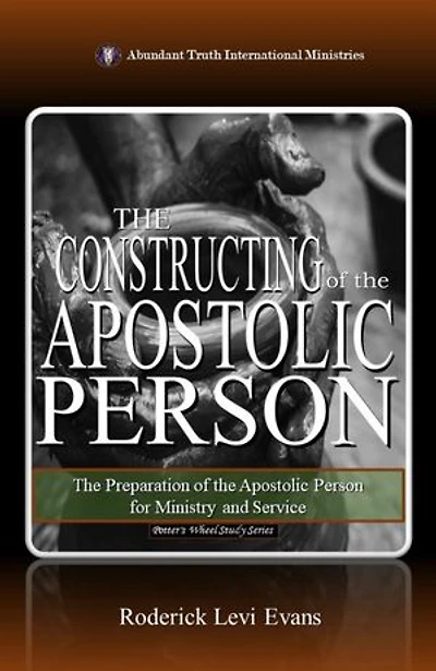 The Constructing of the Apostolic Person: The Preparation of the Apostolic Person for Ministry and Service