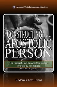 The Constructing of the Apostolic Person: The Preparation of the Apostolic Person for Ministry and Service