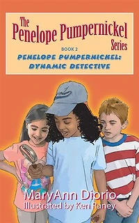 Penelope Pumpernickel: Dynamic Detective: The Penelope Pumpernickel Series