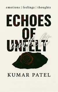 Echoes of Unfelt: emotions | feelings | thoughts