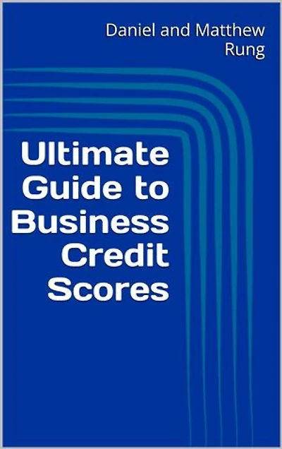 Ultimate Guide to Business Credit Scores