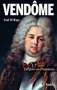 Vendôme : La gloire ou l'imposture