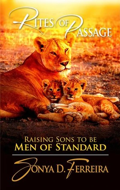 Rites of Passage: Raising Sons to be Men of Standard