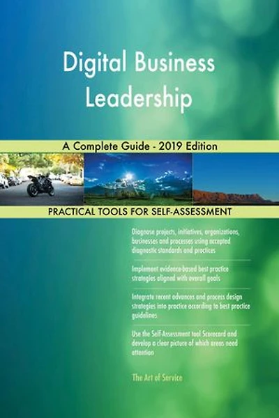Digital Business Leadership A Complete Guide - 2019 Edition