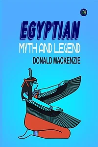 Egyptian Myth And Legend