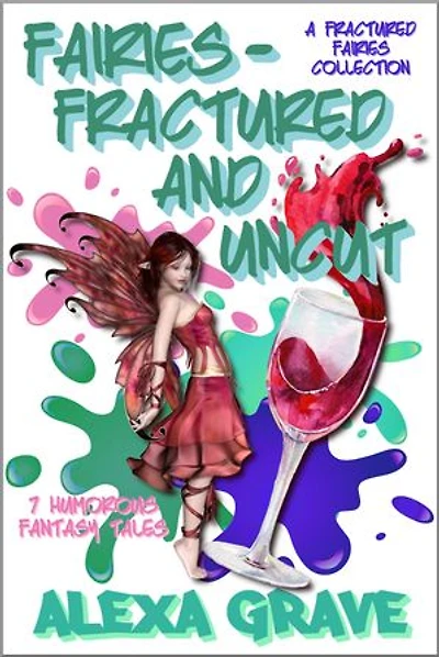 Fairies - Fractured and Uncut (Fractured Fairies Collection): 7 Humorous Fantasy Tales