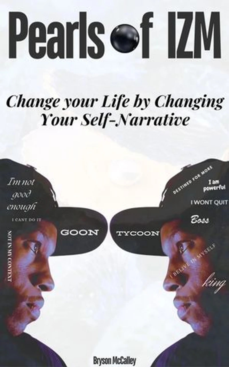 PEARLS OF IZM: Change your Life by Changing Your Self-Narrative