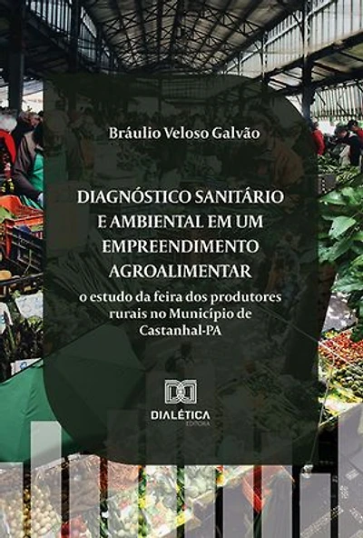 Diagnóstico sanitário e ambiental em um empreendimento agroalimentar: o estudo da feira dos produtores rurais no Município de Castanhal-PA