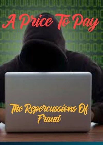 The Repercussions Of Fraud: A Price To Pay