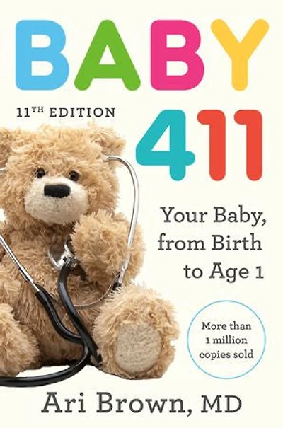Baby 411, 11th Edition: Your Baby, from Birth to Age 1