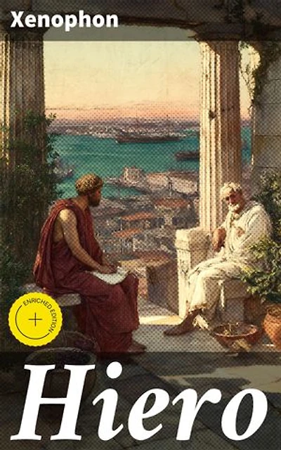 Hiero: Enriched edition. Exploring Tyranny and Kingship through Philosophical Dialogue