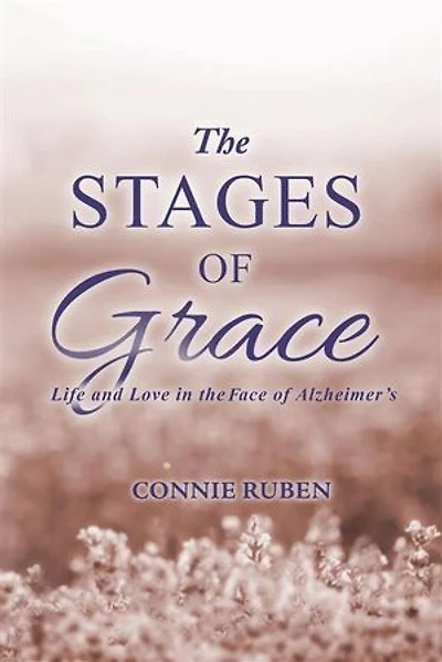 The Stages of Grace: Life and Love in the face of Alzheimer’s