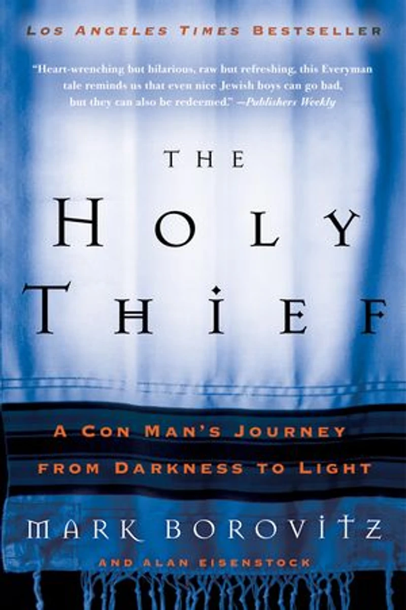 The Holy Thief: A Con Man's Journey from Darkness to Light