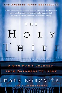 The Holy Thief: A Con Man's Journey from Darkness to Light
