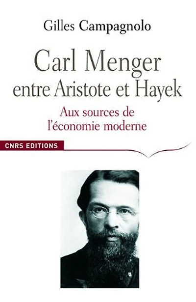 Carl Menger entre Aristote et Hayek: Aux sources de l’économie moderne