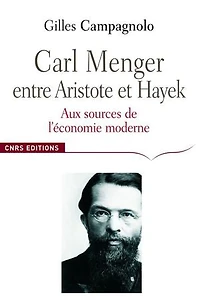 Carl Menger entre Aristote et Hayek: Aux sources de l’économie moderne