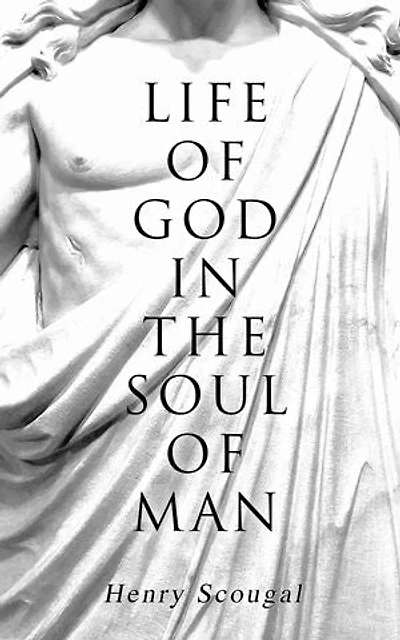 Life of God in the Soul of Man: Spiritual Meditations