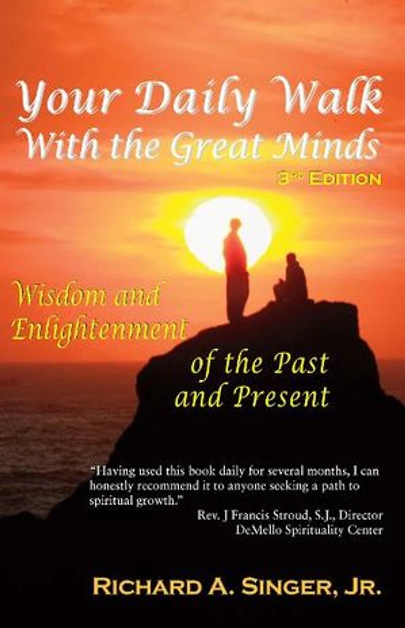 Your Daily Walk With The Great Minds: Wisdom And Enlightenment Of Past Present (3rd Edition)