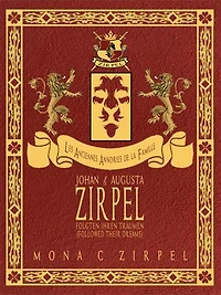 JOHAN & AUGUSTA ZIRPEL: Folgten Ihren Traumen (Followed Their Dreams)