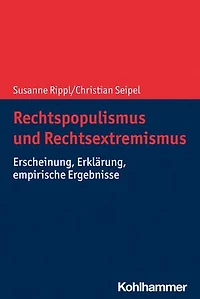 Rechtspopulismus und Rechtsextremismus: Erscheinung, Erklärung, empirische Ergebnisse